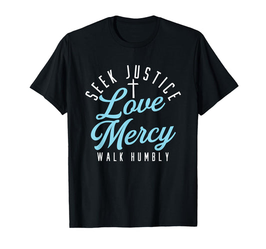 Seek Justice Love Mercy Walk Humbly | Religion God Cross T-Shirt