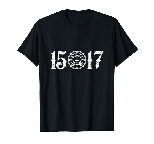 500 Years Of Reformation Lutheran Martin Luther Rose 1517 T-Shirt