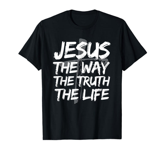 Jesus The Way Truth Life Bible Verses Christian John 14:6 T-Shirt