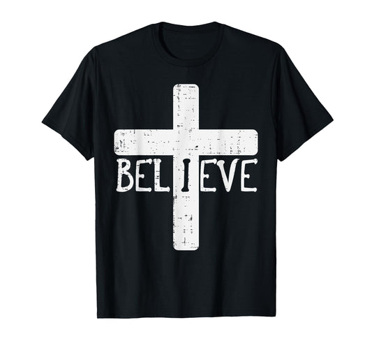 I Believe Cross God Jesus Faith Christian Men Women Kids T-Shirt