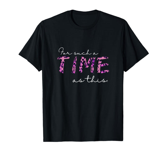 Queen Esther FOR SUCH A TIME AS THIS Bible Verse T-Shirt