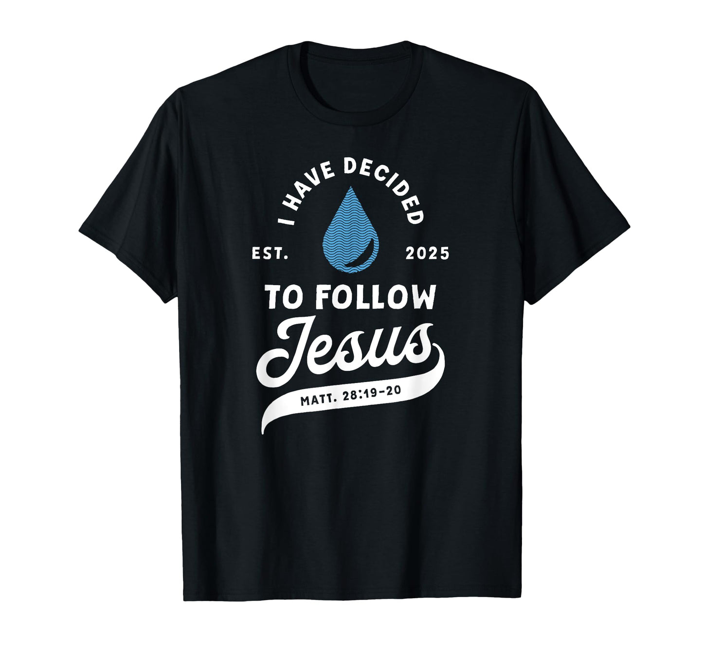 I Have Decided To Follow Jesus Baptism Apparel Christian Baptism T-Shirt Unisex-Kids Unisex-Adults Black Medium 6 Crew Neck Short Sleeve Ribbed Cuff