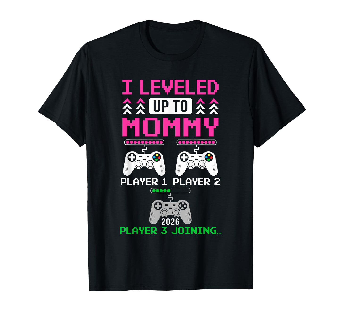 Leveled Up To Mommy Again Funny Funny Gamer Mom Est 2026 T-Shirt