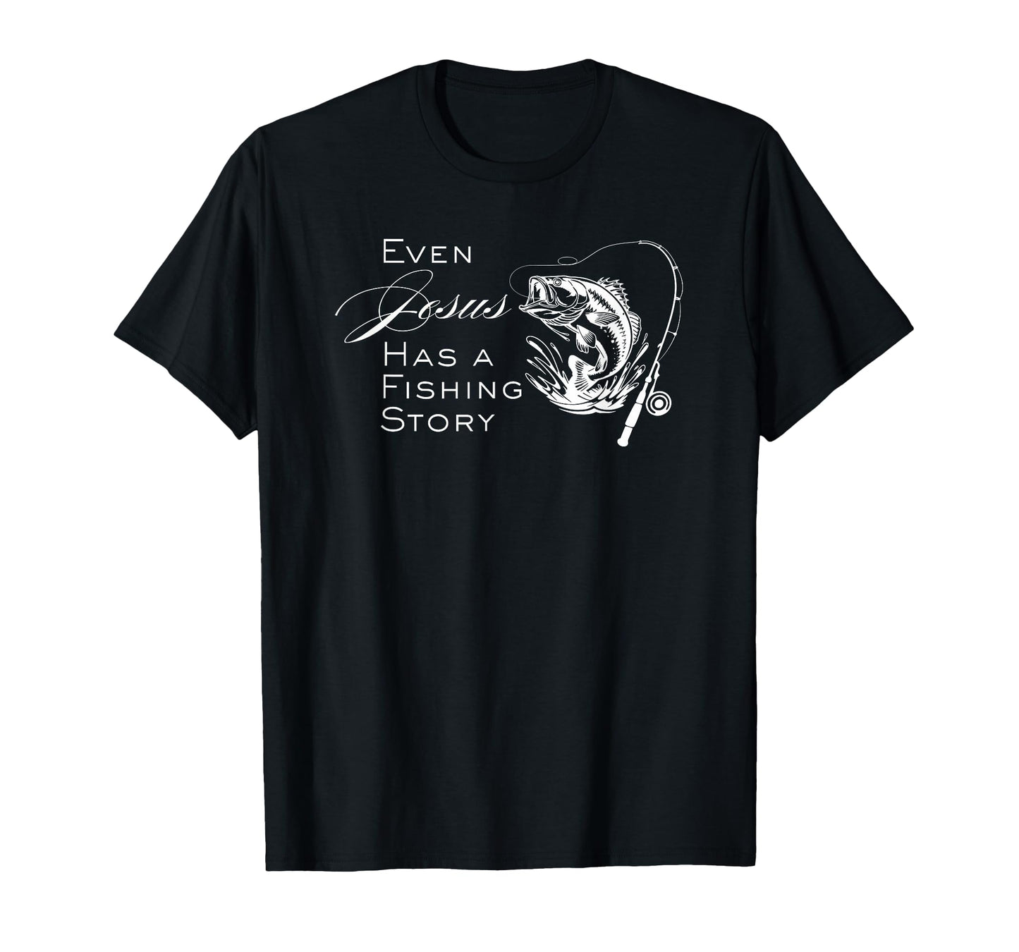 Even Jesus Has a Fishing Story Funny Christian Fish Joke T-Shirt