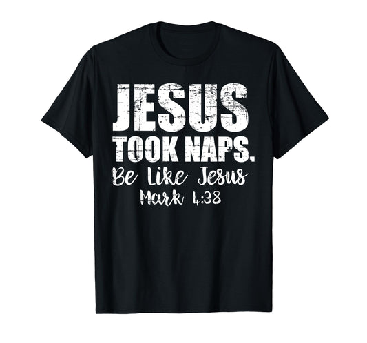 Jesus Took Naps Shirt Be Like Funny Christmas Gift Christian T-Shirt