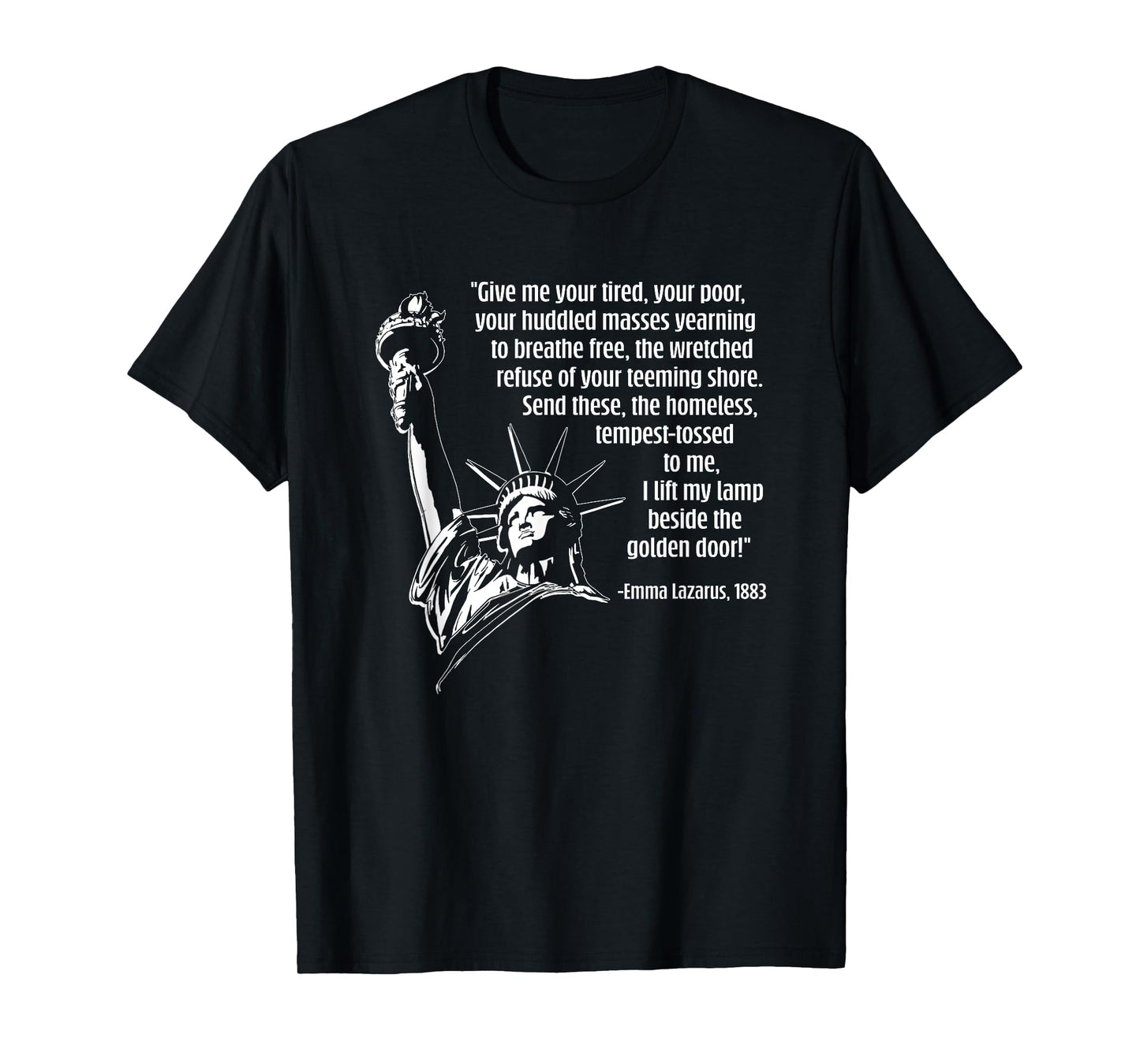 The Statue of Liberty and Emma Lazarus Quote about America T-Shirt