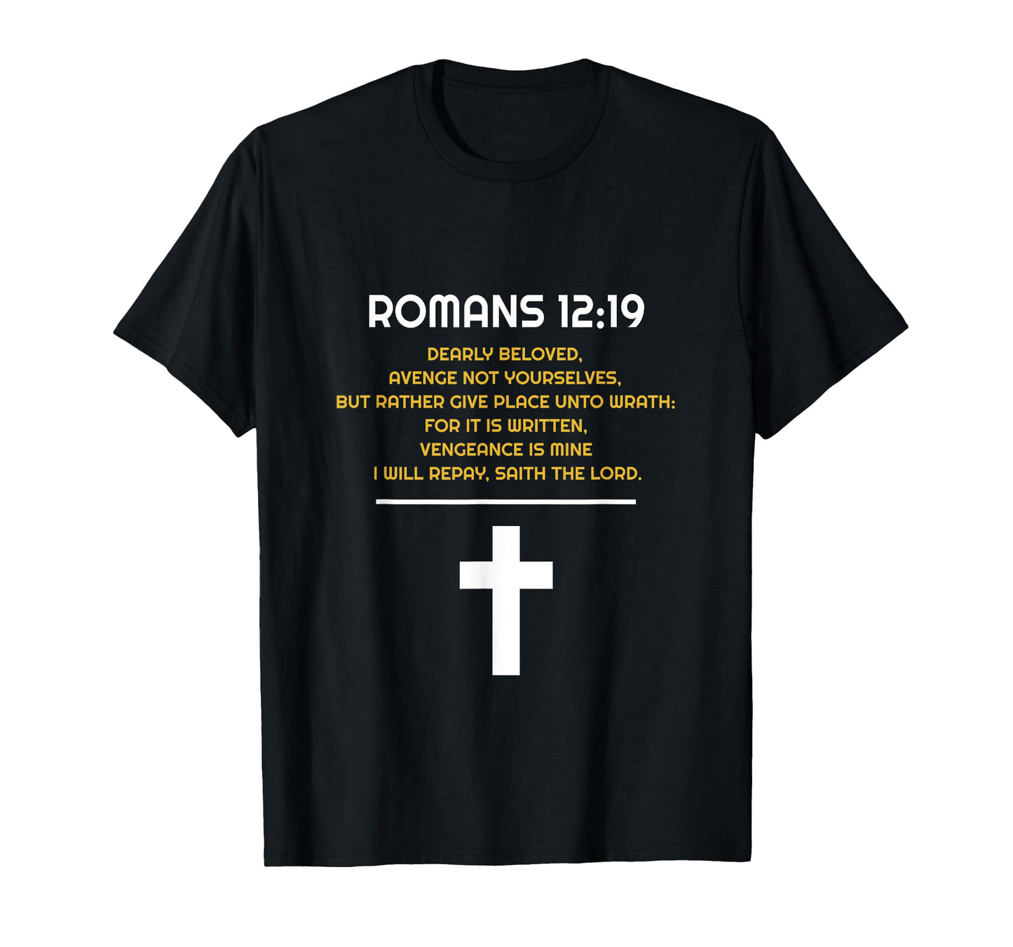 Romans 12:19 Bible Study Verse Retaliation Revenge Men Women T-Shirt