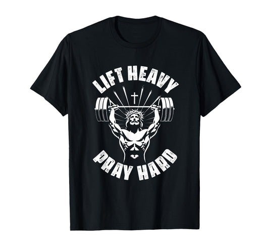 Lift Heavy Pray Hard Christian Bodybuilding Gym Christian T-Shirt