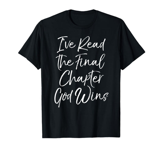 I've Read the Final Chapter God Wins Bible Christian Victory T-Shirt