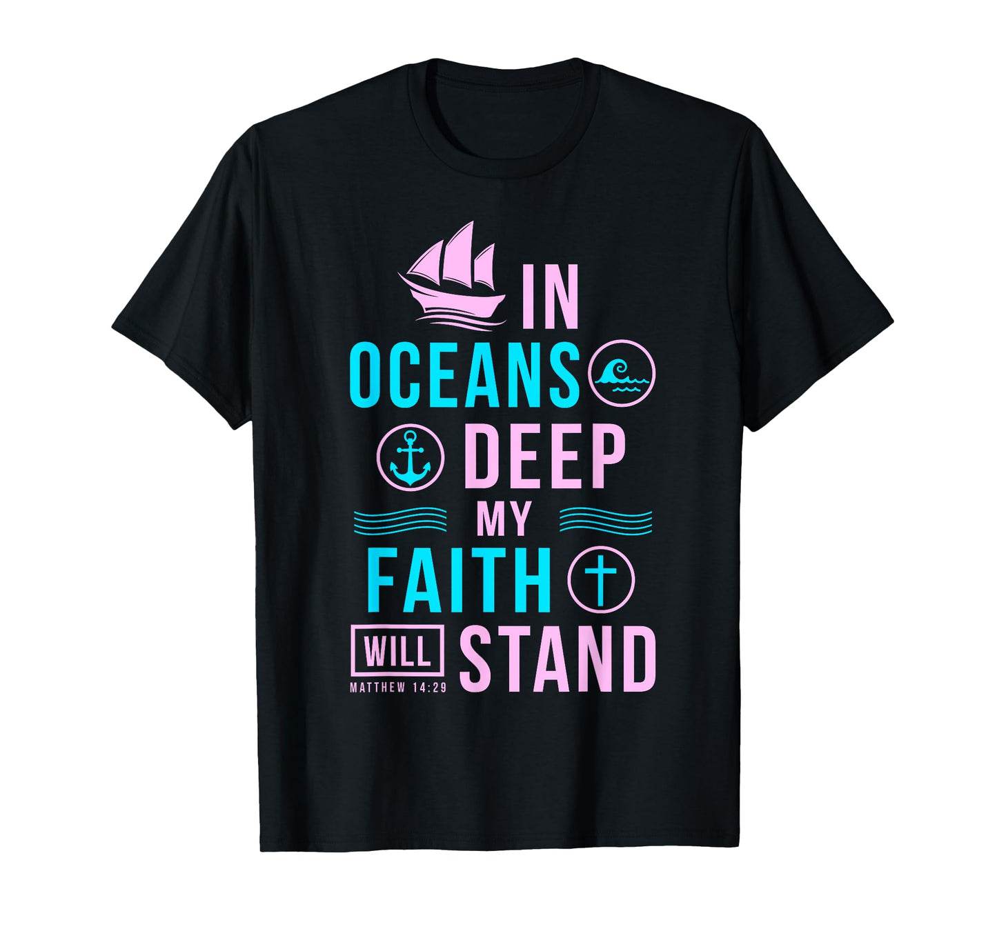 Christian Gifts In Oceans Deep My Faith Will Stand T-Shirt