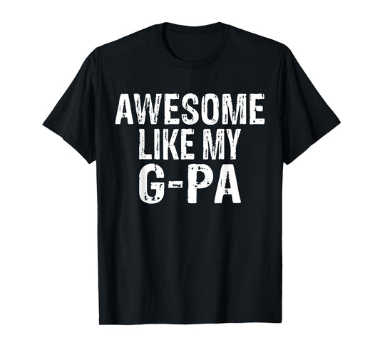 Awesome Like My G-Pa Funny Granddaughter Grandson T-Shirt