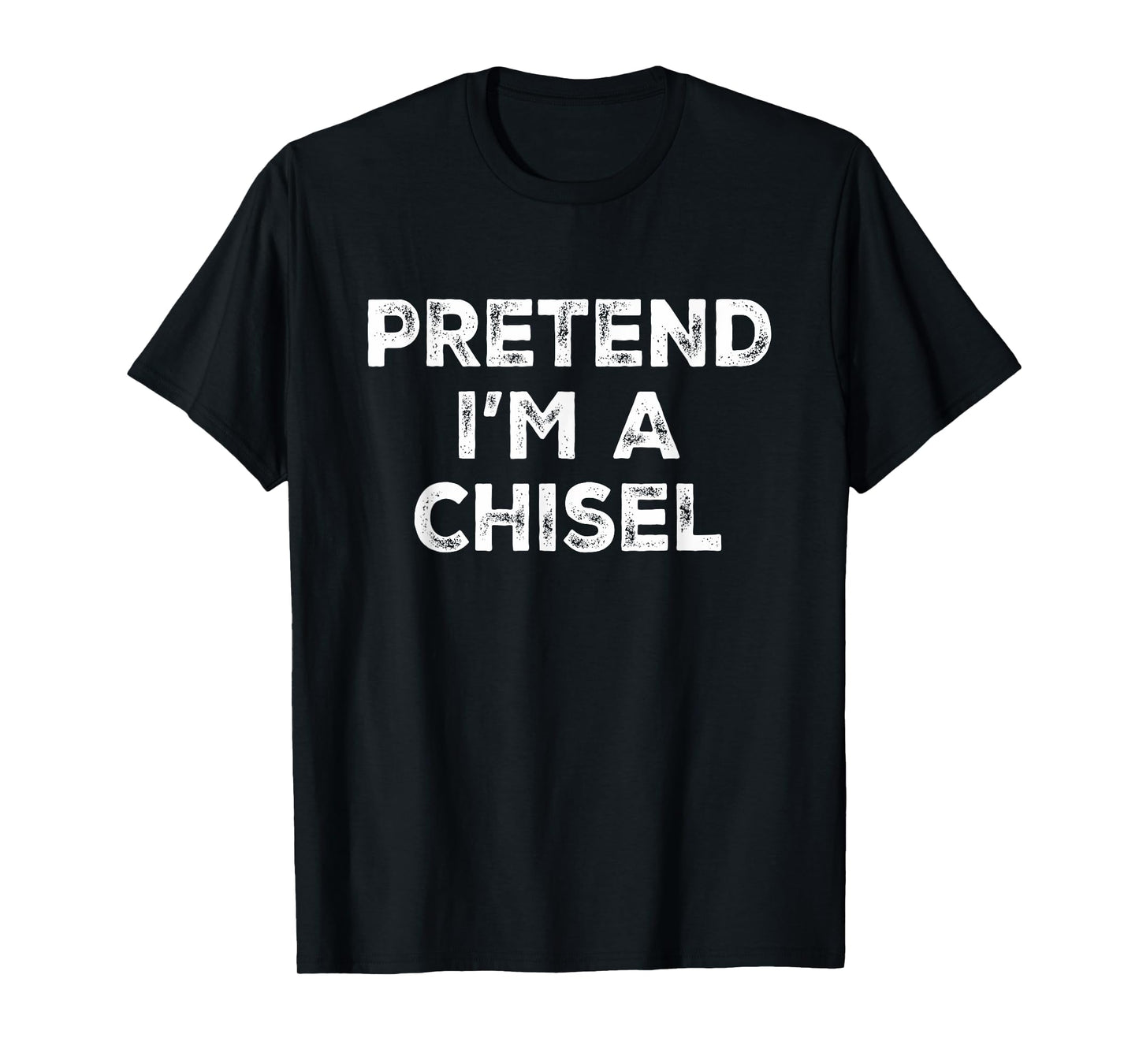 Pretend I'm A Chisel Lazy Halloween Costume T-Shirt