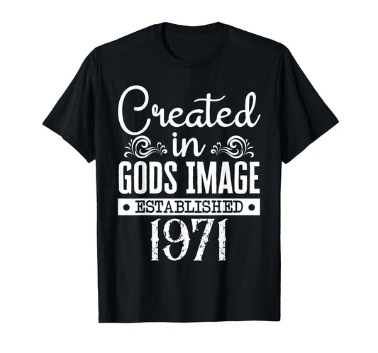 Created In Gods Image Established 1971 Religious Christian T-Shirt