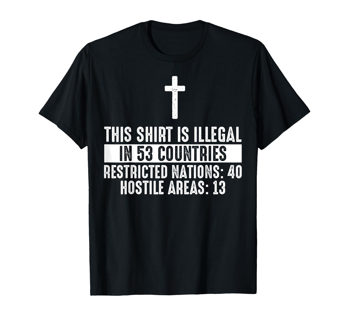 Funny This Shirt Is Illegal In 53 Countries Gift Men Women T-Shirt
