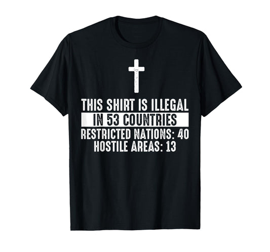 Funny This Shirt Is Illegal In 53 Countries Gift Men Women T-Shirt