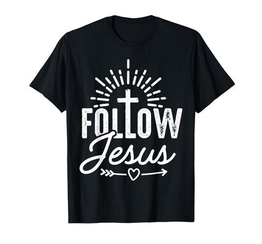 Follow Jesus T-Shirt