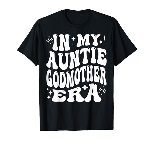 In My Auntie Godmother Era - Funny Aunt, Godmom T-Shirt