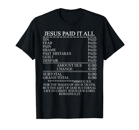 Jesus Paid It All Receipt Christian Catholic Bible T-Shirt