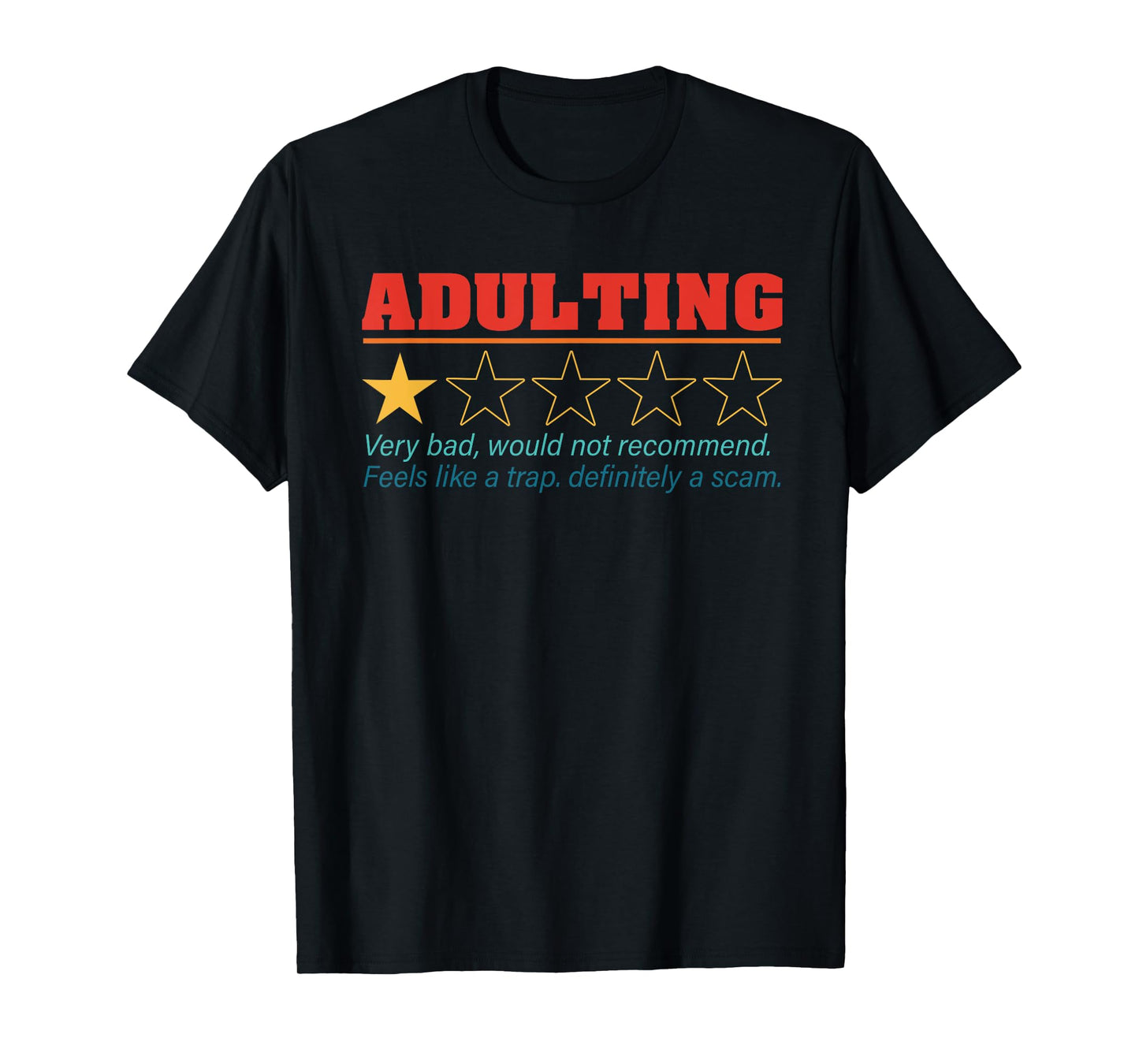 Adulting Very Bad Would Not Recommend Feels Like A Trap T-Shirt