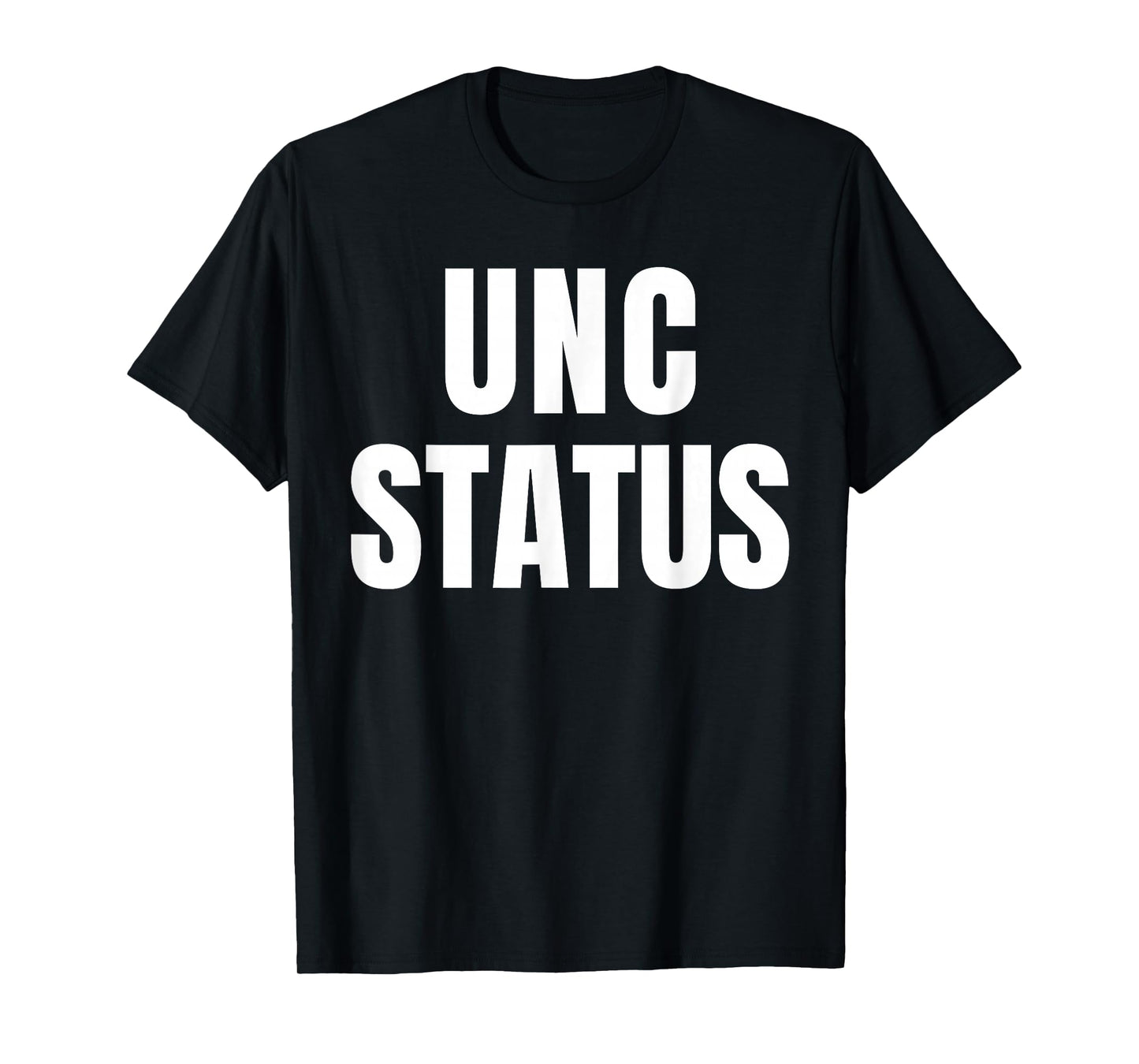 Unc Status Joke Design Themed Funny Tees T-Shirt