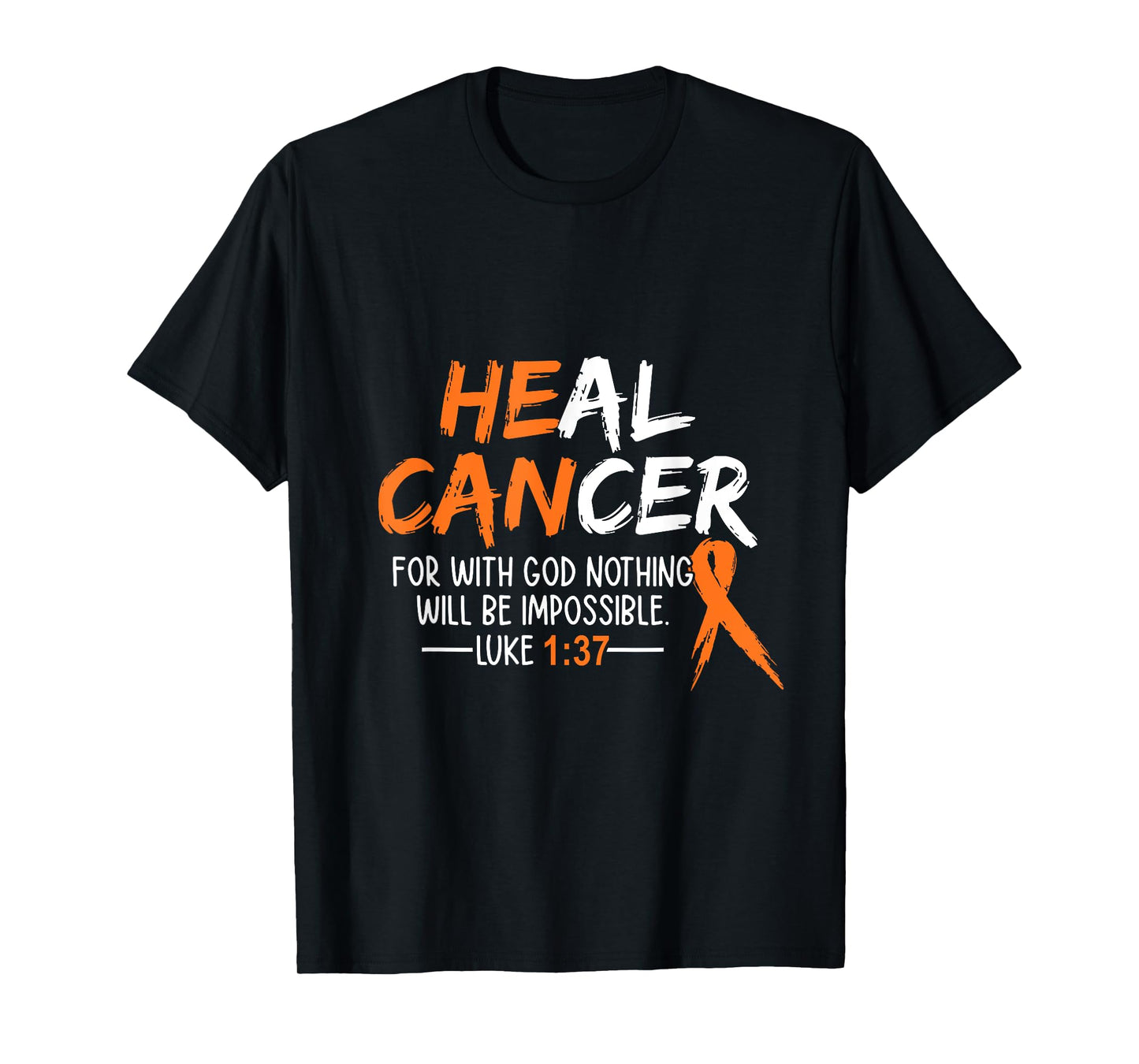 He Can Heal Cancer shirt Leukemia Cancer Awareness T-Shirt