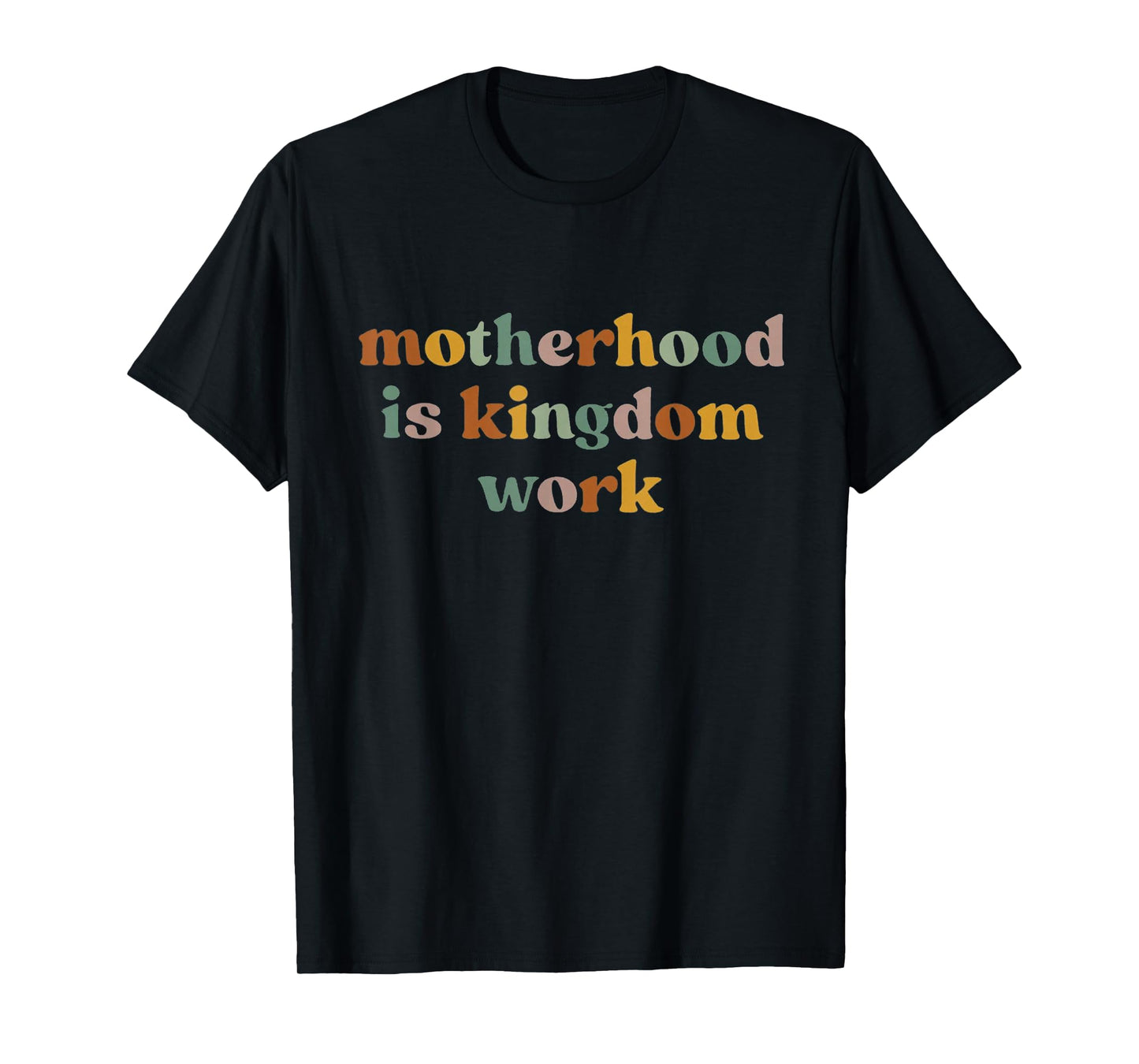 Motherhood Is Kingdom Work: Raising Disciples of Jesus T-Shirt