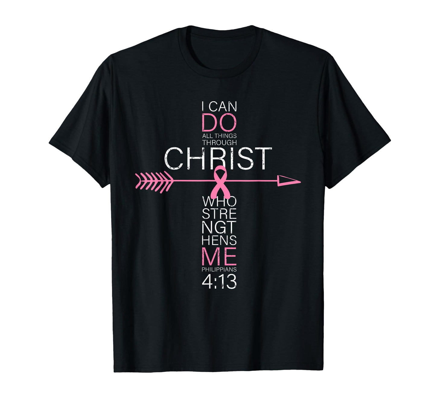 I Can Do All Things Through Christ Breast Cancer Awareness T-Shirt