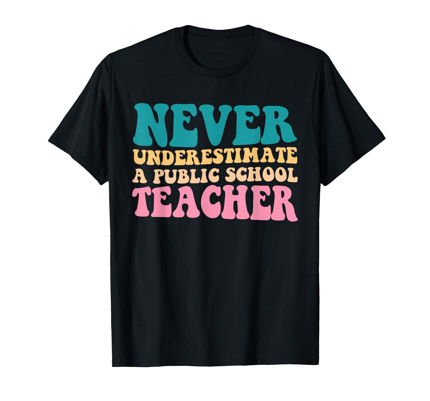 Never Underestimate A Public School Teacher Groovy Women T-Shirt