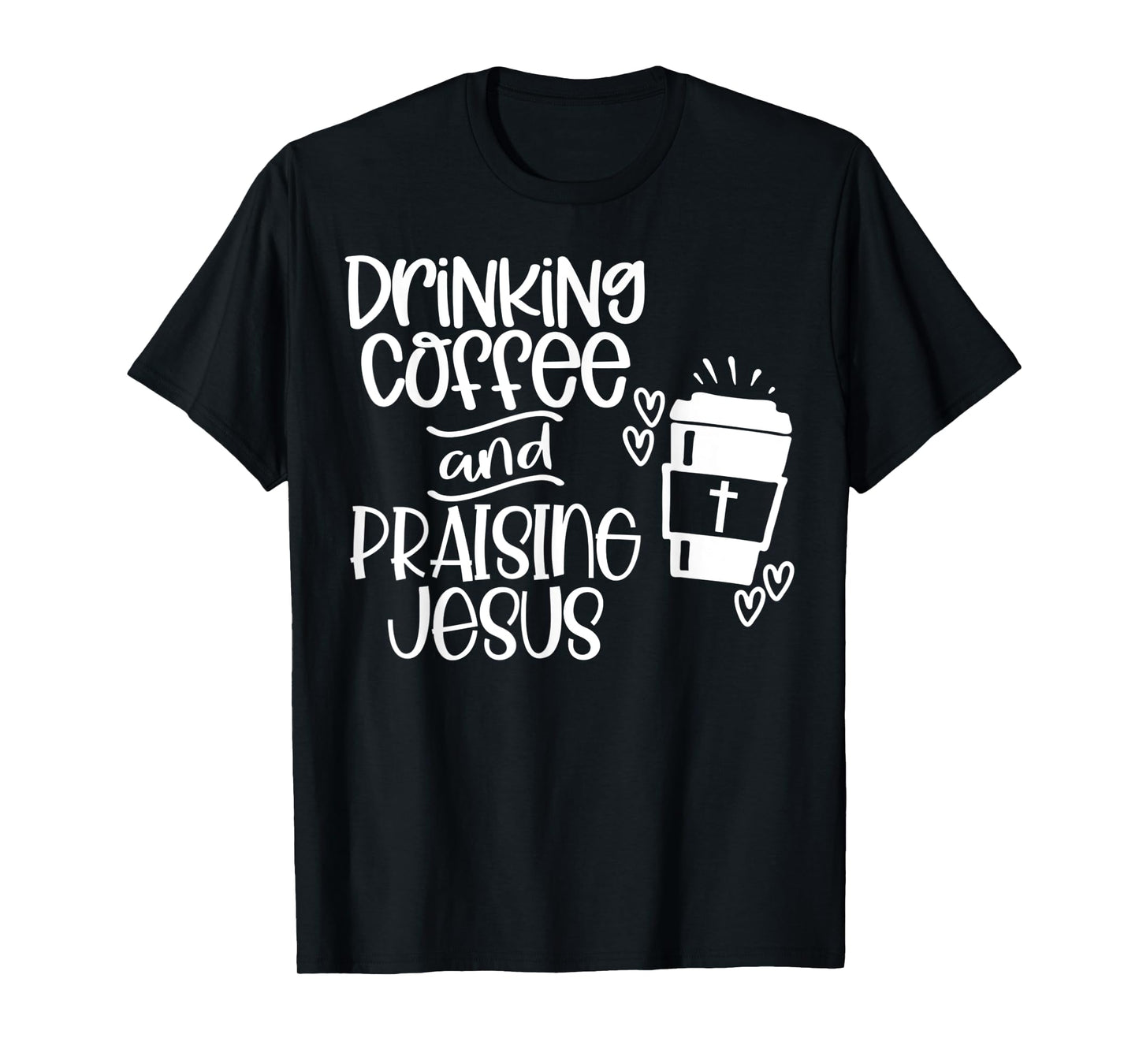 Funny Drinking Coffee and Praising Jesus Design Tee T-Shirt