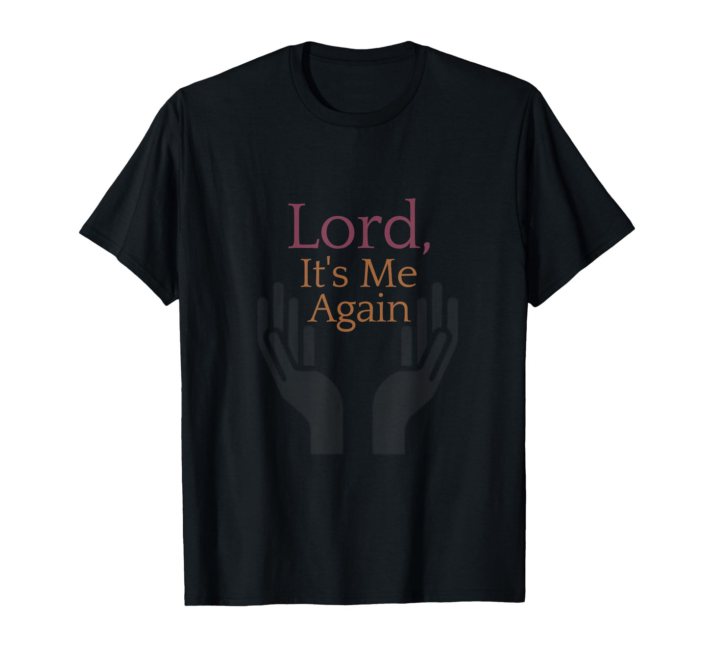 Lord It's Me Again Christian Humor Hash Tag T-Shirt T-Shirt