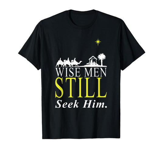Holy Bible Christian Men Gift Wise Men Still Seek Him Prayer T-Shirt