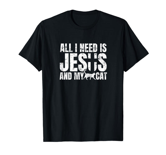 All I need is Jesus and my cat for Christians Men Women T-Shirt