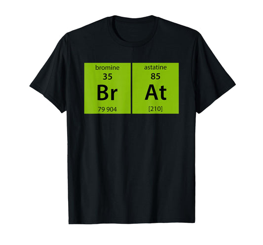Chemistry Brat Funny For Men Women T-Shirt