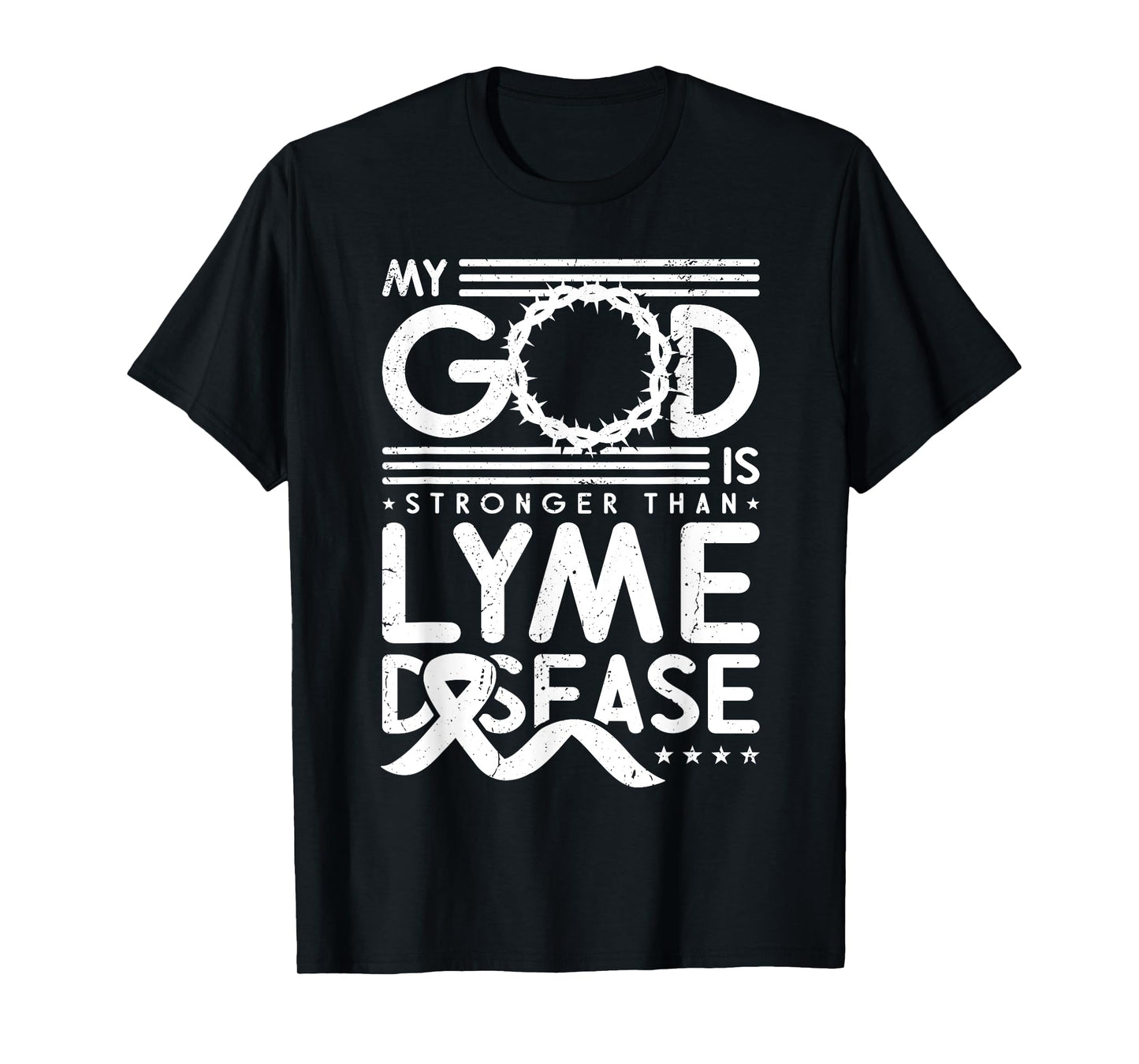My God Is Stronger Than Lyme Disease T-Shirt