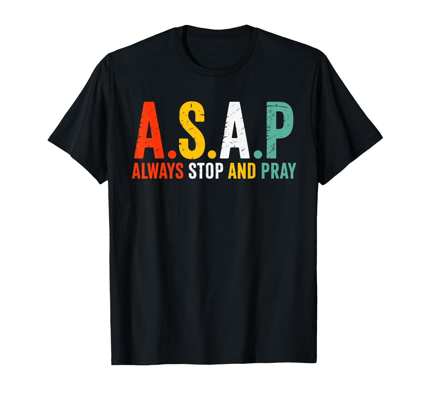Always Stop And Pray Keep Calm And Pray Christian Believer T-Shirt