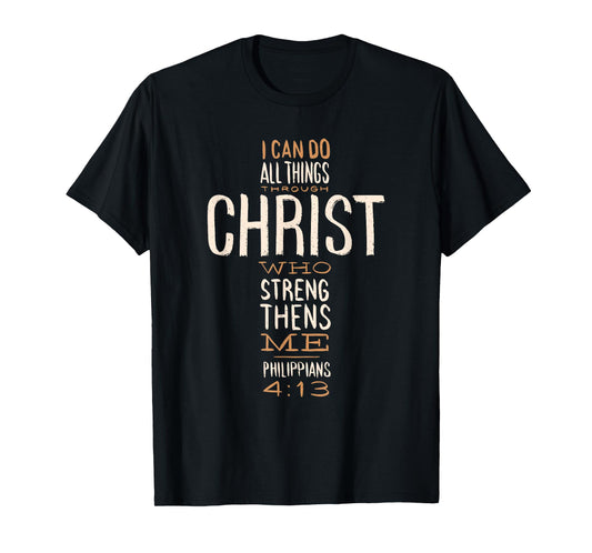 Bible verse all things through christ who streng thens me T-Shirt