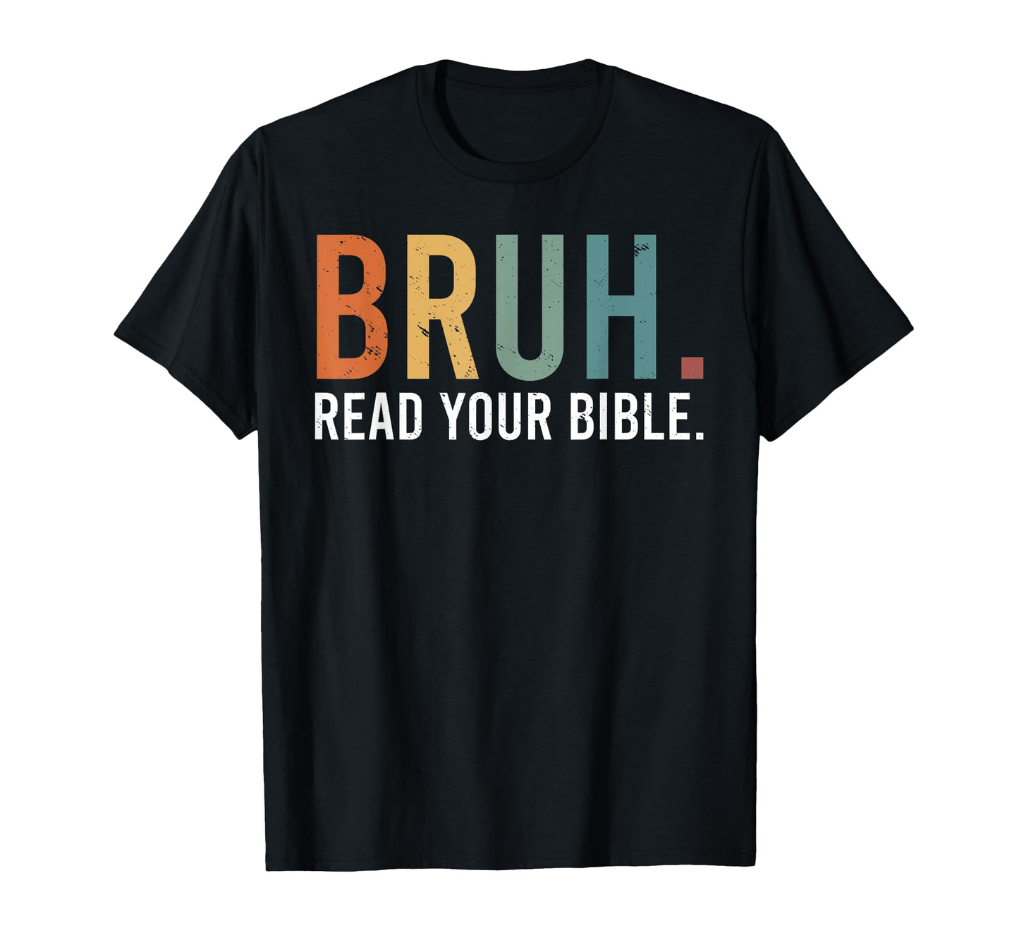 Bruh Read Your Bible God Christian Faith T-Shirt