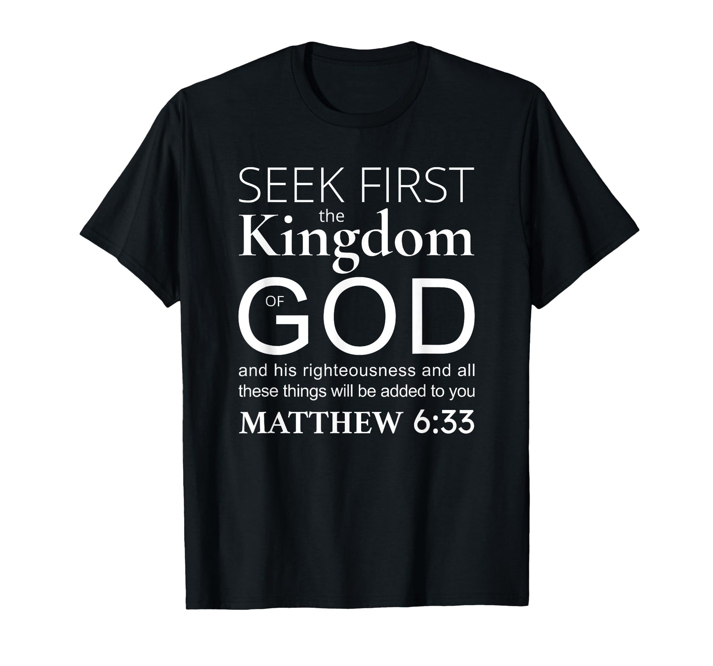 Bible verse seek first the kingdom of God Christian T-Shirt