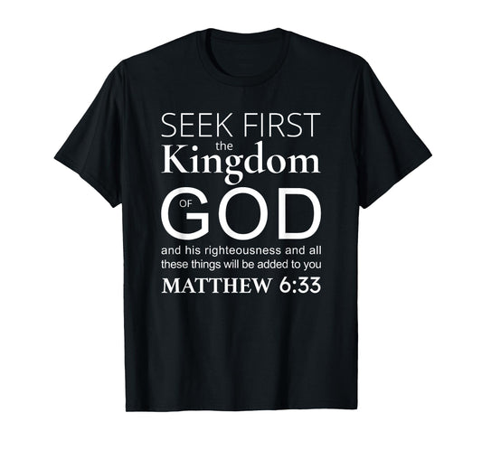 Bible verse seek first the kingdom of God Christian T-Shirt