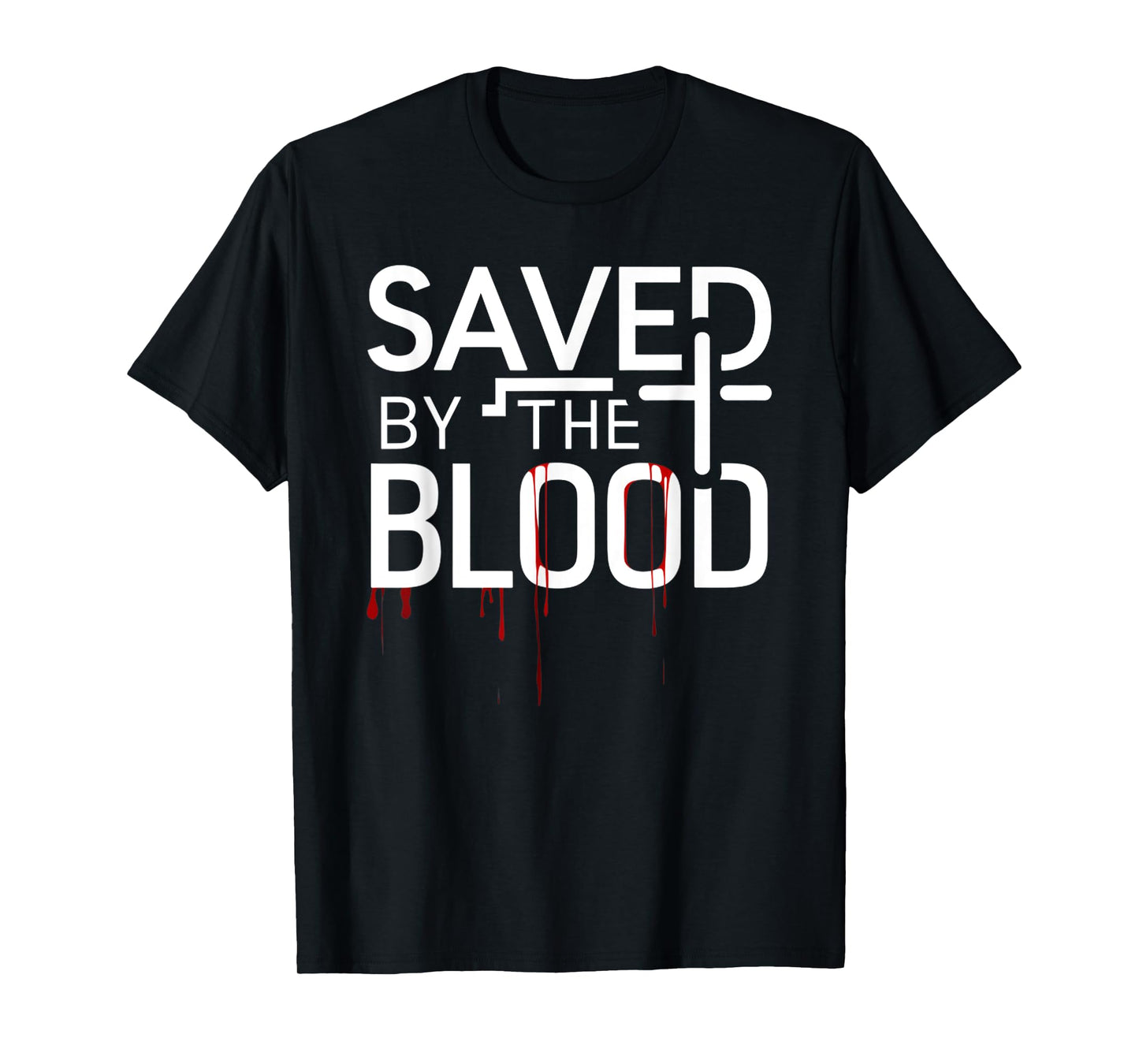 Funny Saved By The Blood Design T-Shirt