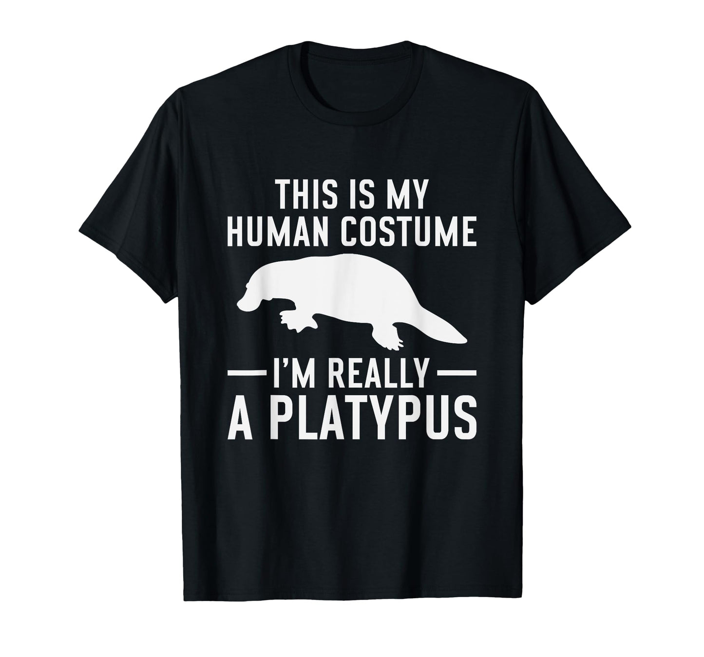 Platypus - Zookeeper Funny Quote Biologist Animal Lover T-Shirt