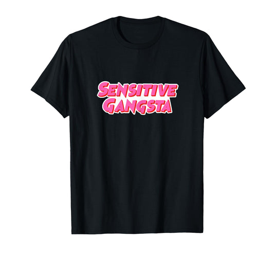 Cute I'm a Sensitive Gangsta Tee Hip Hop Gangster Women T-Shirt