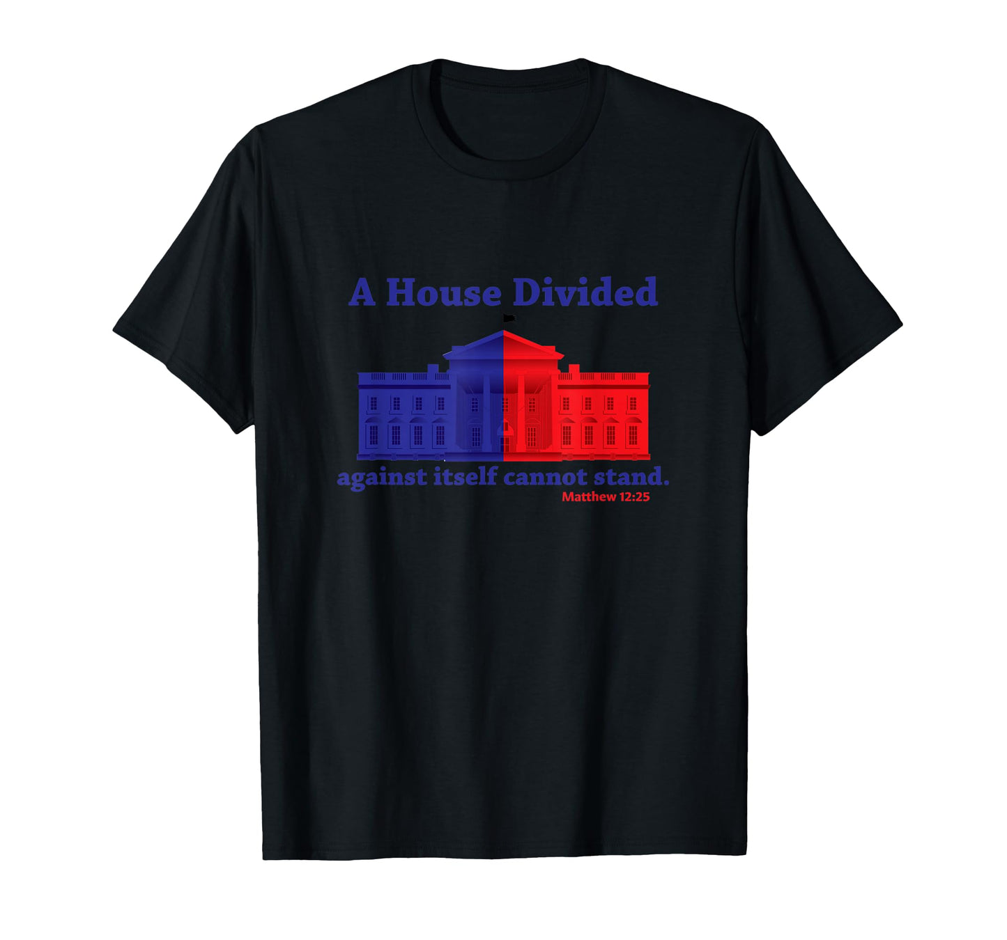A divided house cannot stand T-Shirt