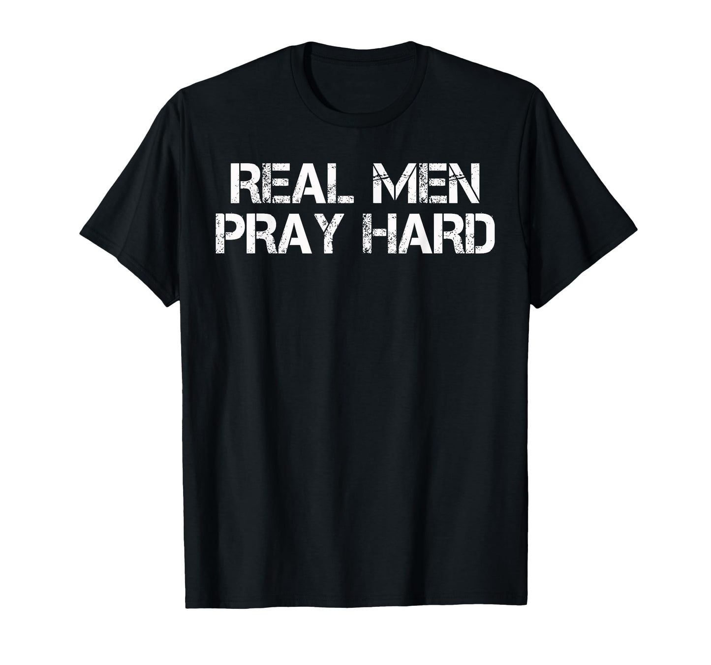 Real Men Pray Hard Religious graphic T-Shirt