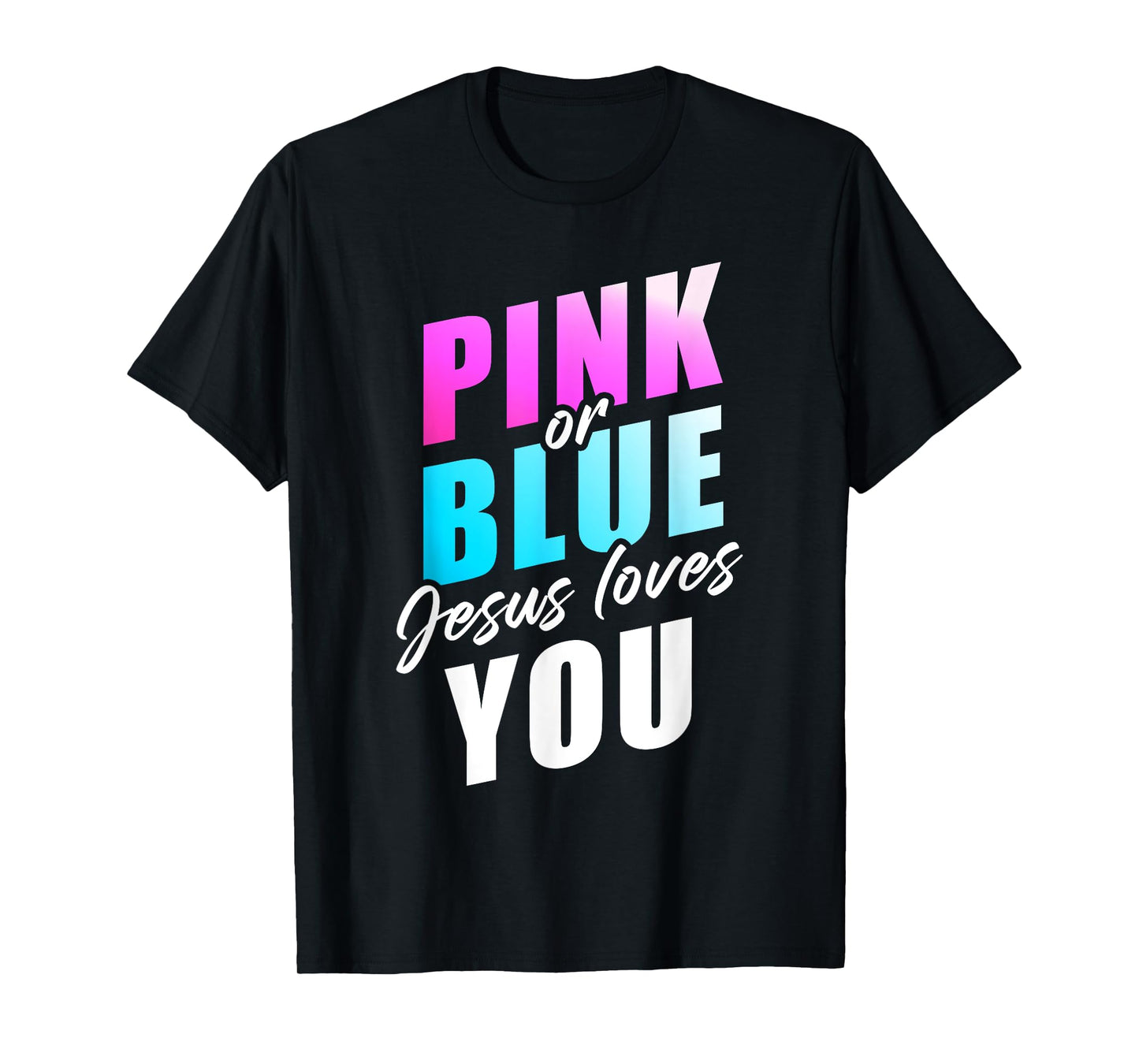 Pink or Blue GOD Loves You – Christian Faith Gender Reveal T-Shirt