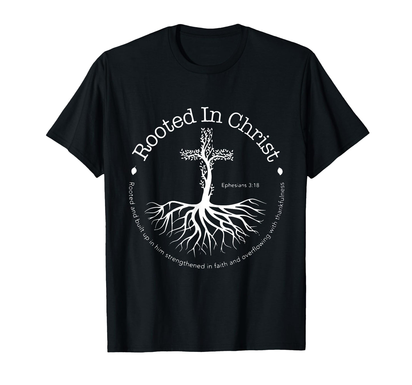 Rooted In Christ Cross Circle Life God T-Shirt