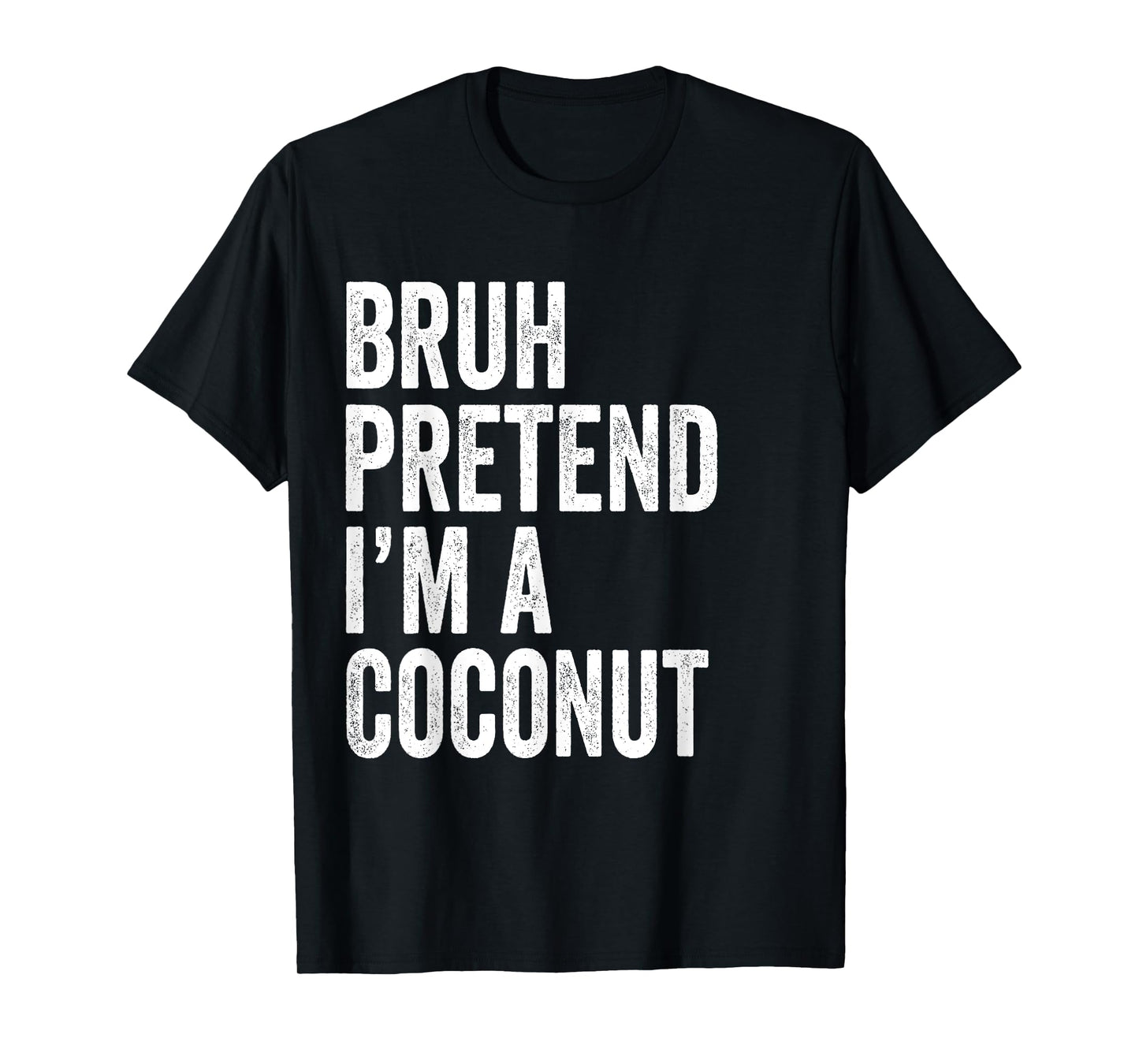 Bruh Pretend I'm A Coconut Matching Costume Halloween Funny T-Shirt