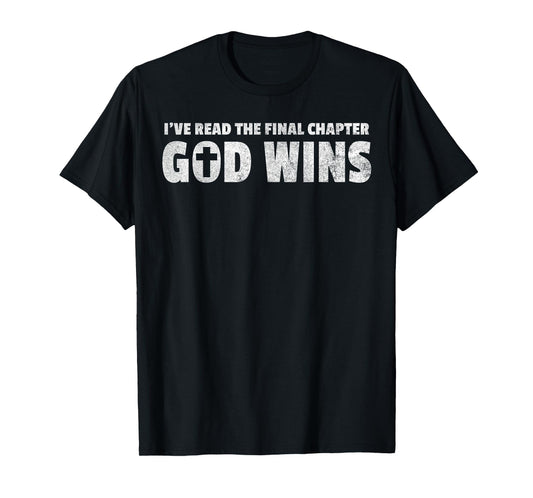 I've Read The Final Chapter God Wins Christian Faith T-Shirt