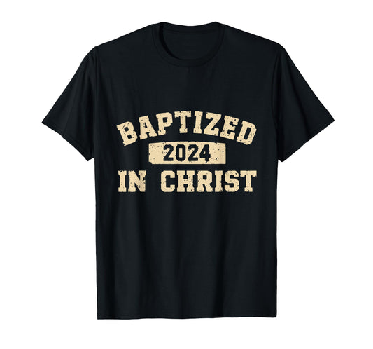 Baptized In Christ 2024 T-Shirt