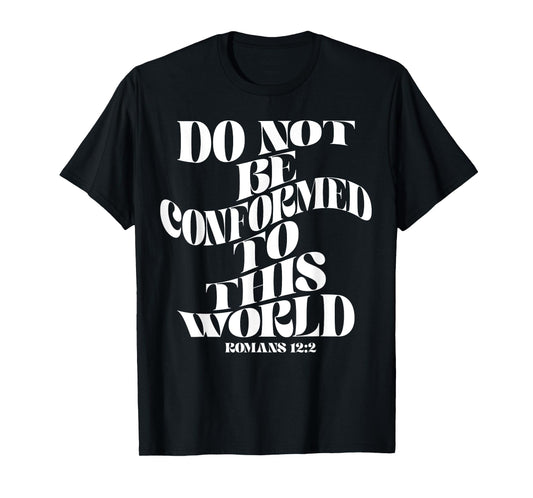 Retro Groovy Faith Romans 12 2 Do not be conformed to this w T-Shirt